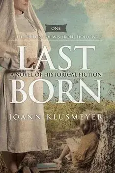 Last Born: A Novel of Historical Fiction, Paperback/Joann Klusmeyer