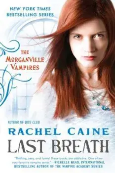 Last Breath: The Morganville Vampires, Paperback/Rachel Caine