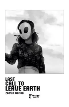 Last Call to Leave Earth - Cassio Ribeiro