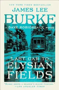 Last Car to Elysian Fields, Paperback/James Lee Burke