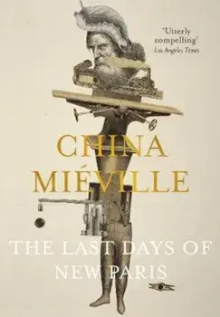 Last Days of New Paris, Paperback/China Mieville