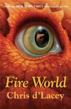 Last Dragon Chronicles: Fire World, Paperback/Chris DLacey