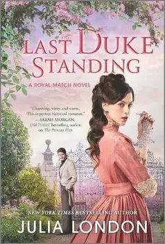 Last Duke Standing: A Historical Romance/Julia London
