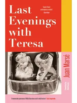 Last Evenings with Teresa. 'Spain's finest contemporary novelist' Guardian, Paperback/Juan Marse