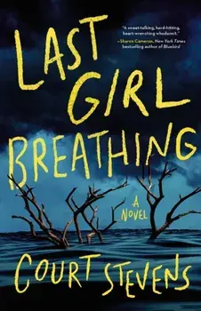 Last Girl Breathing, Hardback/Court Stevens