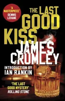 Last Good Kiss, Paperback/James Crumley