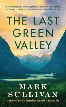 Last Green Valley. A Novel, Hardback/Mark Sullivan