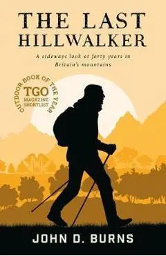Last Hillwalker - John D Burns