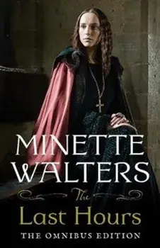 Last Hours: The Complete Omnibus Edition, Paperback/Minette Walters