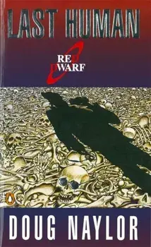 Last Human. A Red Dwarf Novel, Paperback/Doug Naylor