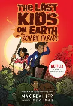 Last Kids on Earth and the Zombie Parade, Paperback/Max Brallier