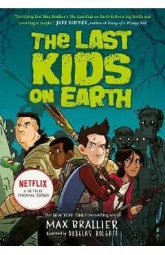 Last Kids on Earth - Max Braillier