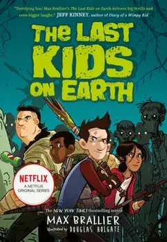 Last Kids on Earth, Paperback/Max Brallier