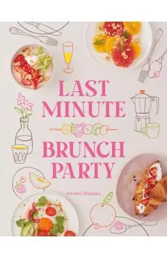 Last Minute Brunch Party - Amelia Wasiliev