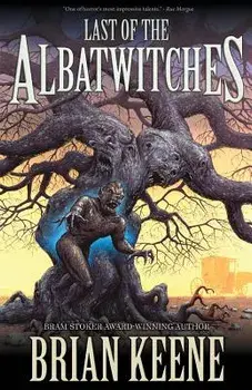 Last of the Albatwitches, Paperback/Brian Keene
