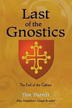 Last of the Gnostics: The End of the Cathars, Paperback/Don Durrett