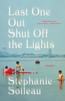Last One Out Shut Off the Lights, Hardback/Stephanie Soileau