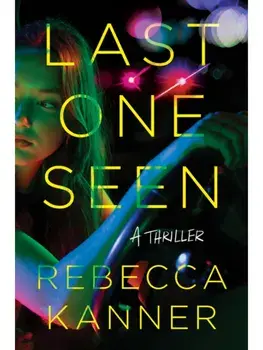 Last One Seen. A Thriller, Hardback/Rebecca Kanner