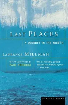 Last Places: A Journey in the North, Paperback/Lawrence Millman
