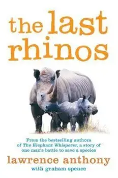 Last Rhinos, Paperback/Lawrence Anthony