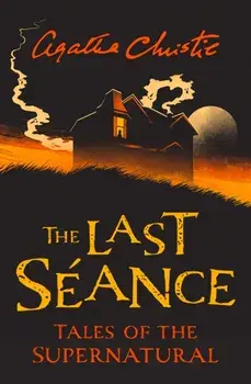 Last Seance. Tales of the Supernatural by Agatha Christie, Paperback/Agatha Christie