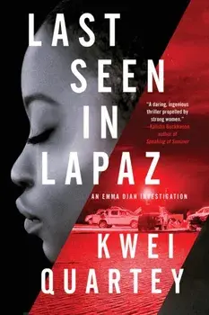 Last Seen In Lapaz, Paperback/Kwei Quartey