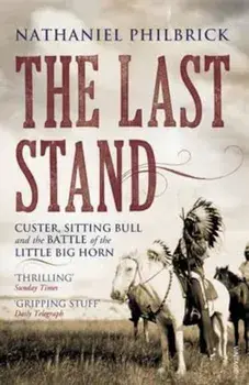 Last Stand, Paperback/Nathaniel Philbrick