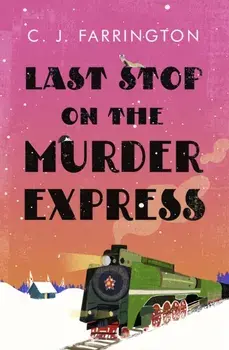 Last Stop on the Murder Express, Hardback/C J Farrington