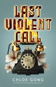 Last Violent Call. Two captivating novellas from a #1 New York Times bestselling author, Paperback/Chloe Gong