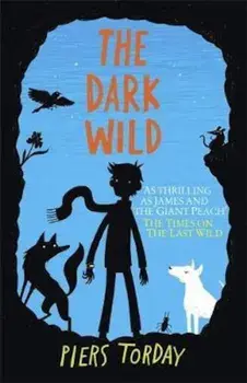 Last Wild Trilogy: The Dark Wild, Paperback/Piers Torday
