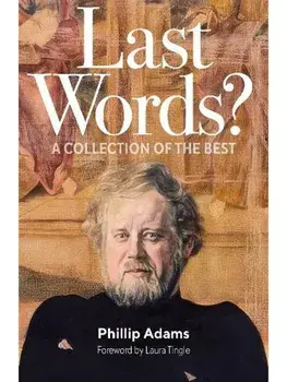Last Words?. A Collection of the Best, Paperback/Phillip Adams