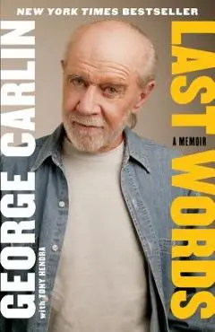 Last Words - George Carlin