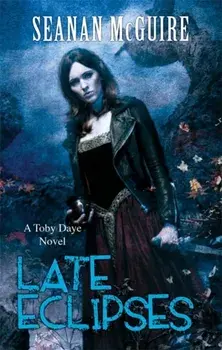 Late Eclipses (Toby Daye Book 4), Paperback/Seanan McGuire