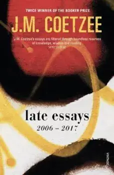Late Essays, Paperback/JM Coetzee