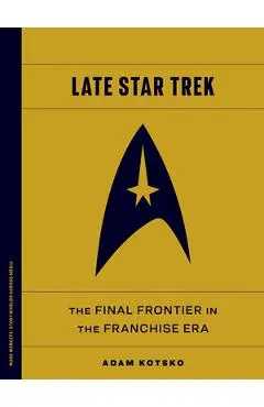 Late Star Trek: The Final Frontier in the Franchise Era - Adam Kotsko