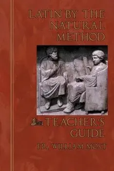 Latin by the Natural Method: Teacher's Guide, Paperback/William Most