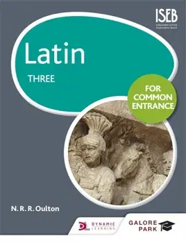 Latin for Common Entrance Three, Paperback/N. R. R. Oulton