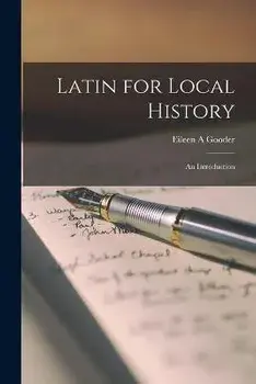 Latin for Local History; an Introduction, Paperback/Eileen A. Gooder