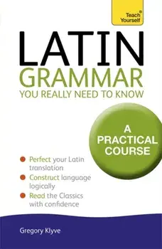 Latin Grammar You Really Need to Know: Teach Yourself, Paperback/Gregory Klyve