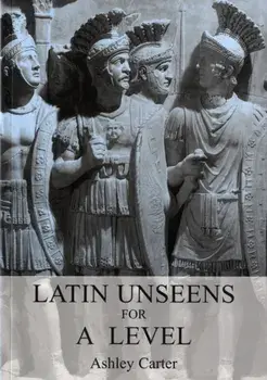Latin Unseens for A Level, Paperback/Ashley Carter
