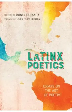 Latinx Poetics: Essays on the Art of Poetry - Ruben Quesada