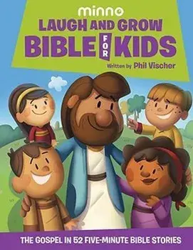 Laugh and Grow Bible for Kids: The Gospel in 52 Five-Minute Bible Stories, Hardcover/Phil Vischer