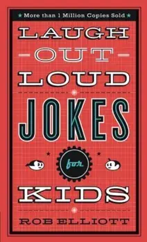 Laugh-Out-Loud Jokes for Kids, Paperback/Rob Elliott