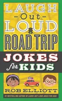 Laugh-Out-Loud Road Trip Jokes for Kids, Paperback/Rob Elliott