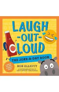 Laugh-Out-Loud: The Joke-A-Day Book: A Year of Laughs - Rob Elliott