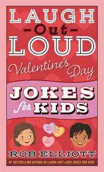 Laugh-Out-Loud Valentine's Day Jokes for Kids, Paperback/Rob Elliott