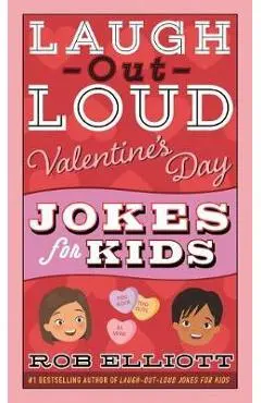 Laugh-Out-Loud Valentine's Day Jokes for Kids - Rob Elliott