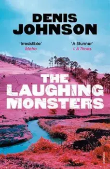Laughing Monsters, Paperback/Denis Johnson