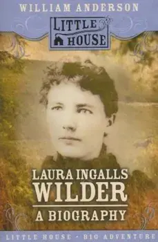 Laura Ingalls Wilder: A Biography, Paperback/William Anderson