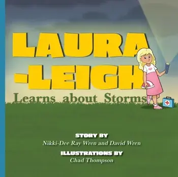 Laura-Leigh Learns about Storms, Paperback/Nikki-Dee Ray Wren